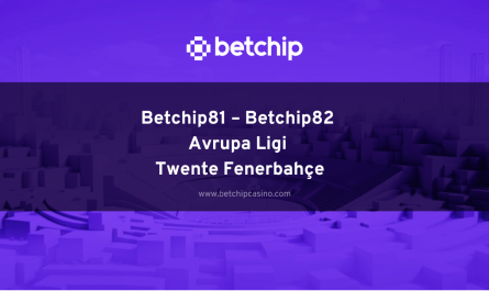 Betchip81 – Betchip82 Avrupa Ligi Twente Fenerbahçe